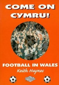 Come on Cymru!: Football in Wales