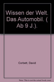 Wissen der Welt. Das Automobil. ( Ab 9 J.).