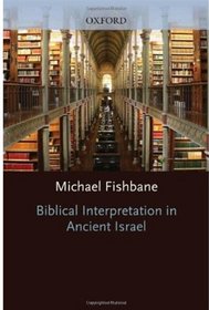 Biblical Interpretation in Ancient Israel (Clarendon Paperbacks)