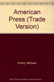 American Press, The: An Interpretive History of the Mass Media (Trade Version)