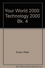 Your World 2000: Technology 2000 Bk. 4