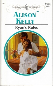 Ryan's Rules (Harlequin Presents Subscription, No 99)