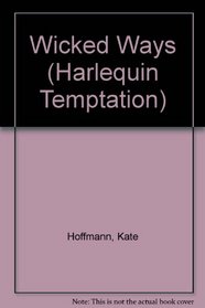 Wicked Ways (The Wrong Bed) (Harlequin Temptation, No 599)