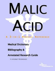 Malic Acid - A Medical Dictionary, Bibliography, and Annotated Research Guide to Internet References