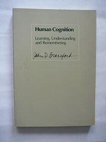 Human Cognition: Learning, Understanding and Remembering