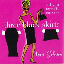 Three Black Skirts - All You Need to Survive