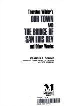 Thornton Wilder's Our Town, the Bridge of San Luis Rey, and Other Works (Monarch Notes)