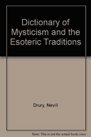 Dictionary of Mysticism and the Esoteric Traditions