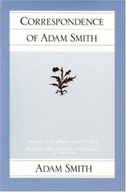 CORRESPONDENCE OF ADAM SMITH (Glasgow Edition of the Works and Correspondence of Adam Smith, Vol 6)