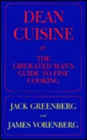 Dean Cuisine: or The Liberated Man's Guide to Fine Cooking