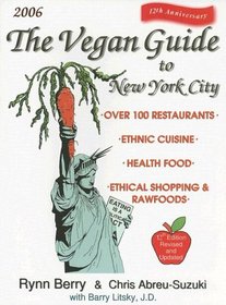 The Vegan Guide To New York City, 2006 (Vegan Guide to New York City)