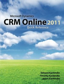 Microsoft Dynamics CRM Online 2011 Quick Reference (Volume 1)