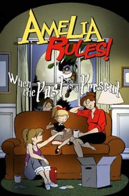 Amelia Rules! Volume 4: When The Past Is A Present (Amelia Rules)