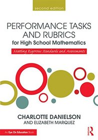 Performance Tasks and Rubrics for High School Mathematics: Meeting Rigorous Standards and Assessments (Math Performance Tasks)