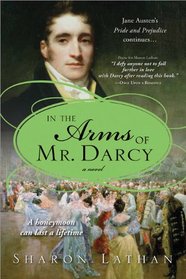 In the Arms of Mr. Darcy (Pride & Prejudice Continues)