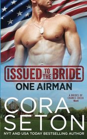 Issued to the Bride One Airman (Brides of Chance Creek) (Volume 2)