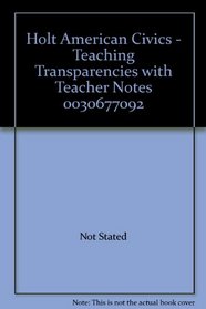 Holt American Civics - Teaching Transparencies with Teacher Notes 0030677092