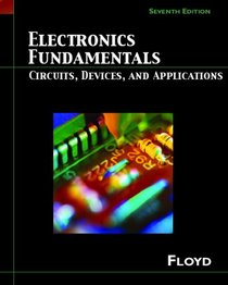 Electronics Fundamentals: Circuits, Devices and Applications (7th Edition) (Floyd Electronics Fundamentals Series)