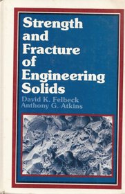 Strength and Fracture of Engineering Solids
