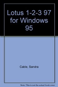 Lotus 1-2-3 97 for Windows 95: Tutorial and Applications