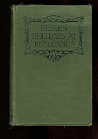 Elsie's Holidays at Roselands (Elsie Books (Hibbard))