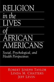 Religion in the Lives of African Americans : Social, Psychological, and Health Perspectives