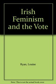 Irish Feminism and the Vote