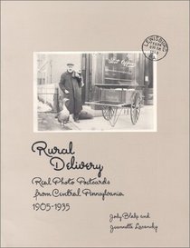 Rural Delivery: Real Photo Postcards from Central Pennsylvania, 1905-1935