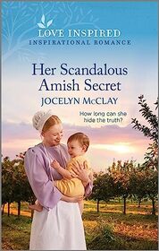 Her Scandalous Amish Secret (Love Inspired, No 1542)