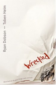 Wrecked: What God Can Do When Things Crash and Burn