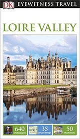 DK Eyewitness Travel Guide: Loire Valley