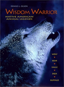 Wisdom Warrior: Native American Animal Legends