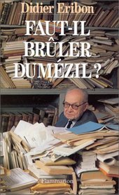Faut-il bruler Dumezil?: Mythologie, science et politique (French Edition)