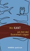 Mit Kant am Ast der Dummheit sgen