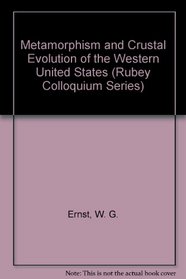 Metamorphism and Crustal Evolution of the Western United States (Rubey Colloquium Series)