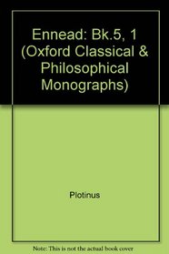 Plotinus: Ennead V. 1 on the Three Principal Hypostases (Oxford Classical Monographs)