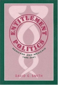 Entitlement Politics: Medicare and Medicaid, 1995-2001 (Social Institutions and Social Change)