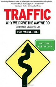 Traffic: Why We Drive the Way We Do (and What It Says About Us)