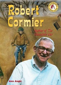 Robert Cormier: Author of the Chocolate War (Authors Teens Love)