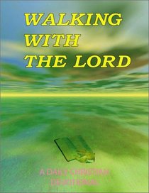 Walking With The Lord A Christian Devotional