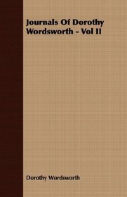 Journals Of Dorothy Wordsworth - Vol II
