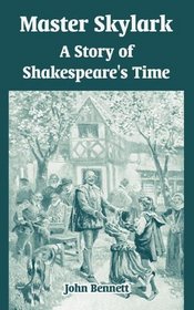Master Skylark: A Story of Shakespeare's Time