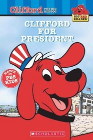 Clifford For President (Clifford the Big Red Dog)