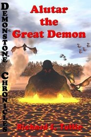 Alutar: the Great Demon: Volume Seven of Demonstone Chronicles