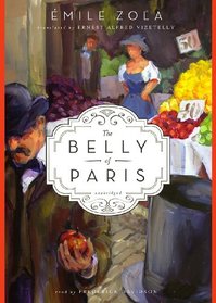 The Belly of Paris (The Rougon-Macquart Cycle)