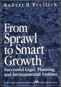 From Sprawl to Smart Growth: Successful Legal, Planning, and Environmental Systems