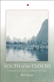 South of the Clouds: Travels in Southwest China