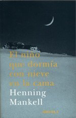 El nino que dormia con la nieve en la cama/ The Kids that Slept with Snow in His Bed (Spanish Edition)