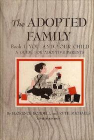 The Adopted Family Book I: You and Your Child (A Guide for Adoptive Parents)