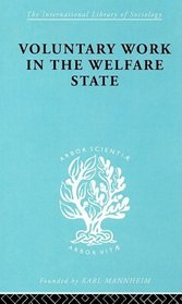 Volunt Work&Welf State Ils 197 (International Library of Sociology)